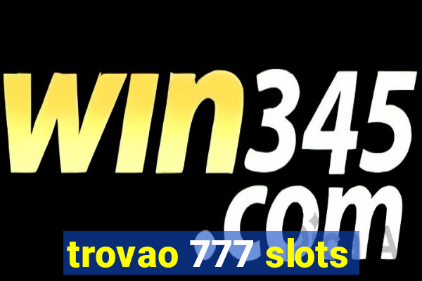 trovao 777 slots